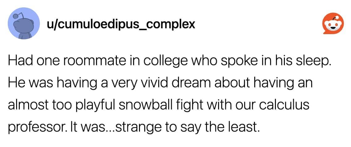 Reddit post by cumuloedipus_complex about a college roommate having an overly playful snowball fight dream involving a calculus professor.