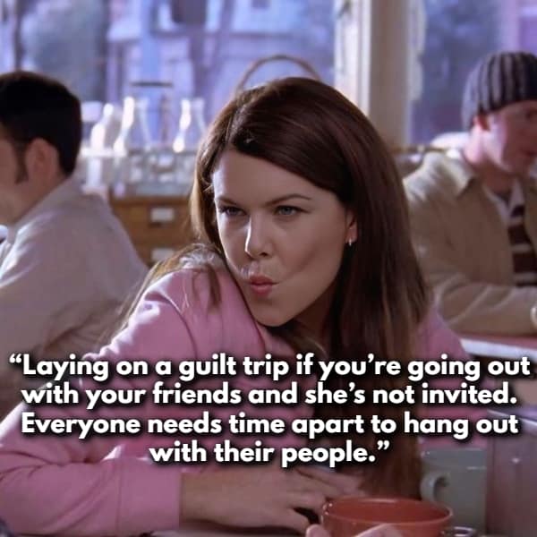 Lorelai Gilmore looking annoyed accompanies a warning about red flags in men and women, specifically the habit of laying on guilt trips when a partner wants time apart to hang with their own friends.