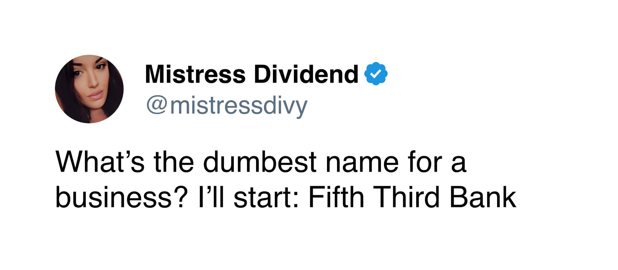 A tweet from Mistress Dividend highlighting one of the worst business names in the corporate world: "Fifth Third Bank," mocking the nonsensical fractional math of the name.