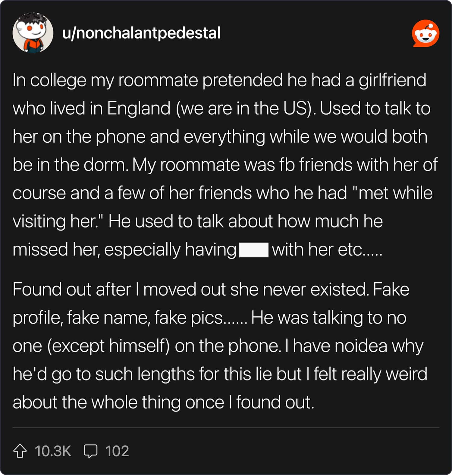 Reddit post about a roommate who faked a long-distance relationship with a non-existent British girlfriend.