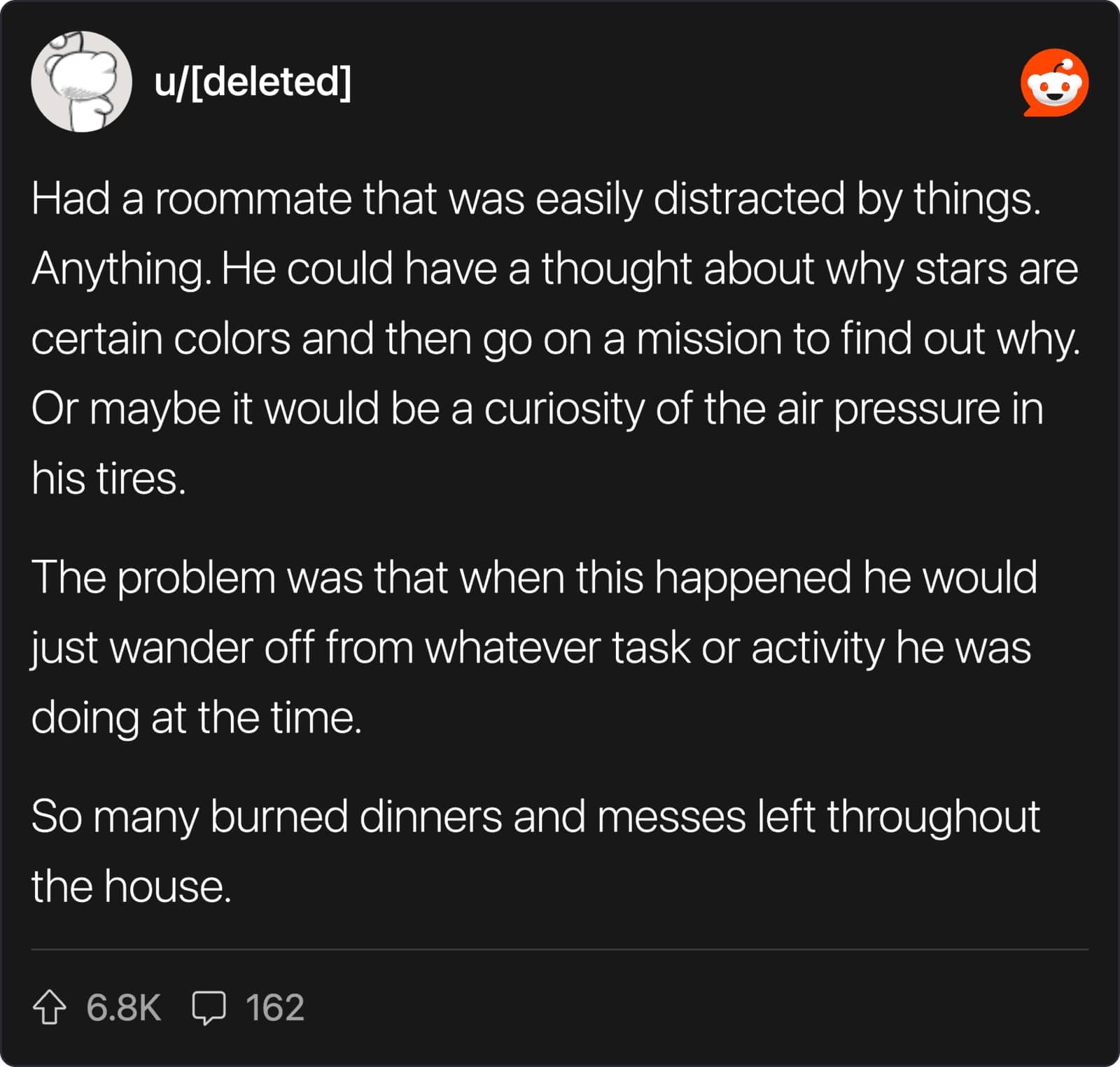 Reddit comment describing a distracted roommate who frequently left messes and burned dinners while wandering off.