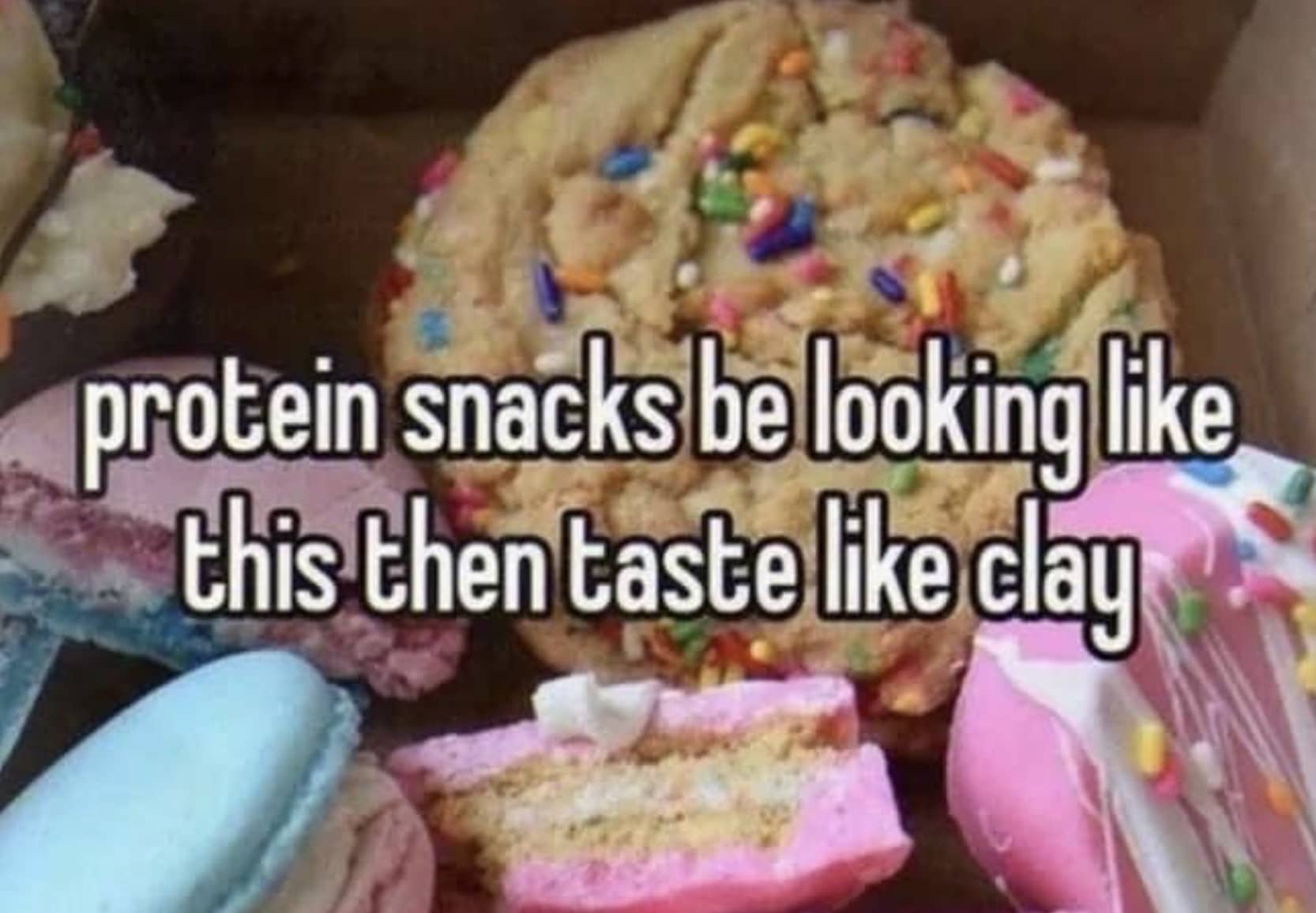 Colorful sprinkles cookie and pastries with text about protein snacks looking good but tasting like clay.