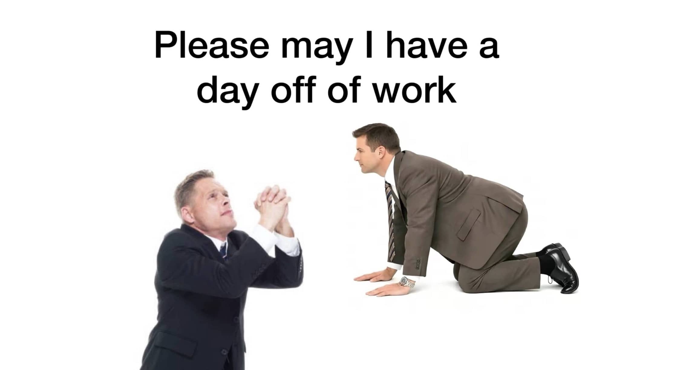 Funny corporate meme showing a man on his knees praying to another man posing like a dog.