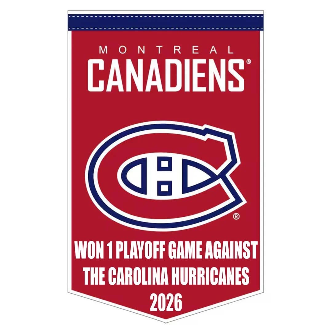 A humorous custom banner serving as a self-deprecating 2026 Stanley Cup Finals meme mockingly commemorates the Montreal Canadiens franchise for winning exactly one single playoff game against the powerhouse Carolina Hurricanes.