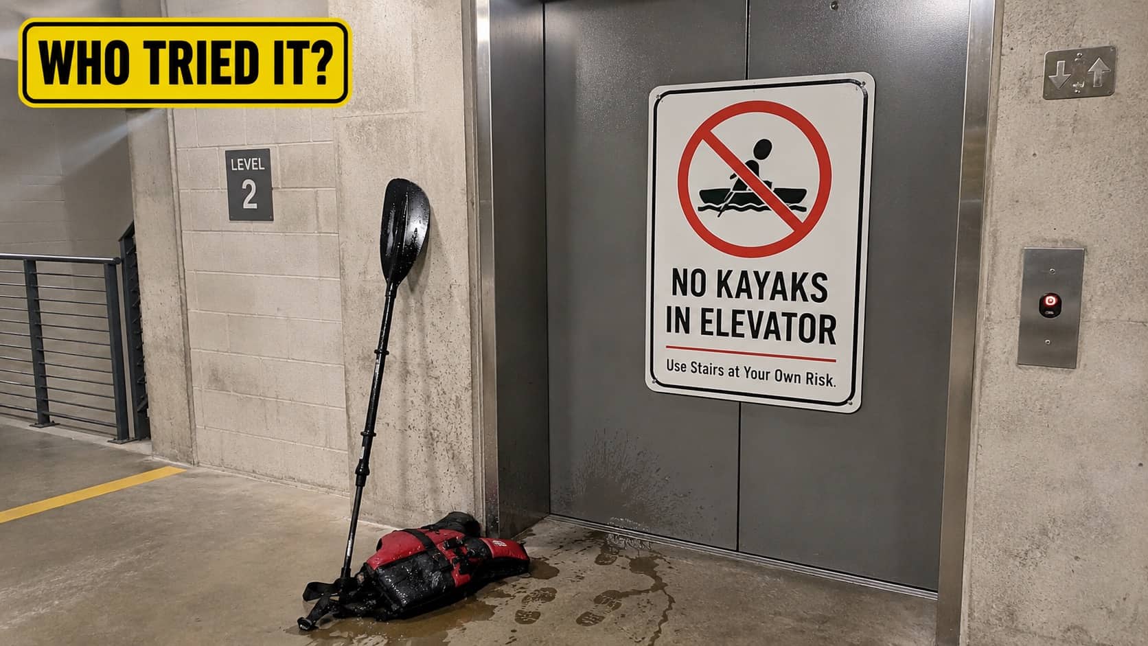 Funny sign meme displaying a no kayaks in elevator sign next to a wet paddle.