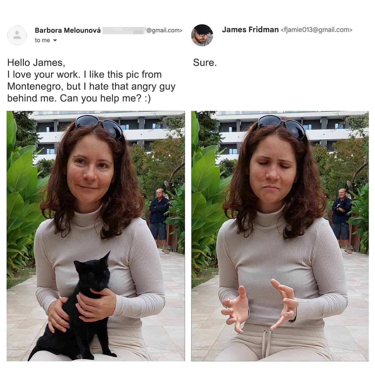 A side-by-side editing joke from the best of James Fridman photoshop collection handles a request from a woman wanting an "angry guy" removed from her vacation photo; instead of erasing the man, James deletes the black cat she was holding, leaving her looking confused with empty hands.