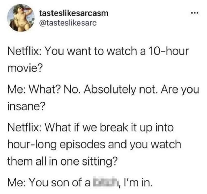 Censored social media post joking about the willingness to watch split up episodes over movies.