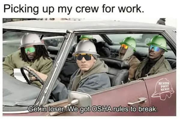 Mean Girls car meme edited with construction workers in hard hats and safety glasses ready to break rules