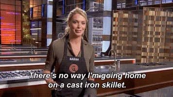 MasterChef reality show television broadcast screenshot operating as a funny cast iron skillet meme, where a contestant named Sarah declares in her subtitle, "There's no way I'm going home on a cast iron skillet."