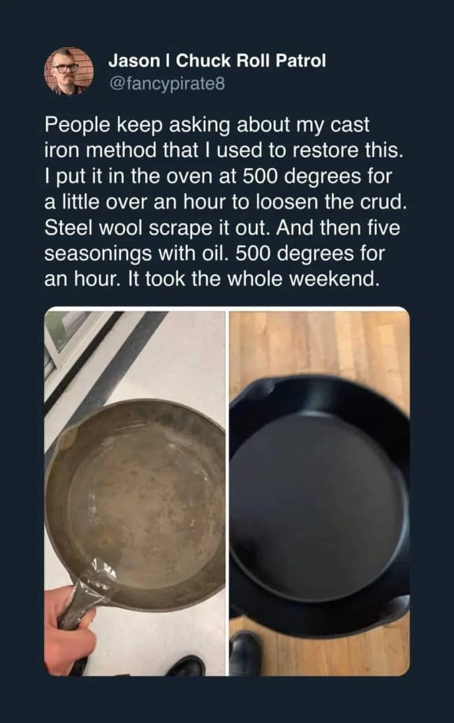 A Twitter post screenshot serving as an informative cast iron skillet meme by user @fancypirate8, detailing a rigorous weekend restoration process next to before-and-after photos of a heavily rusted pan transformed into a smooth, glossy black surface.