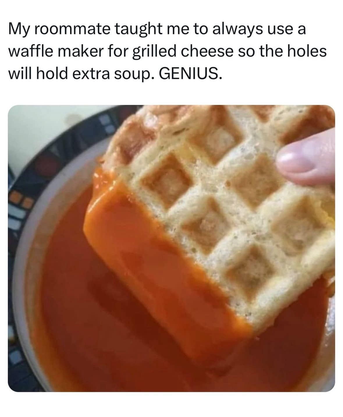 Waffle-iron grilled cheese sandwich dipped into a bowl of tomato soup in a food hack classic meme.