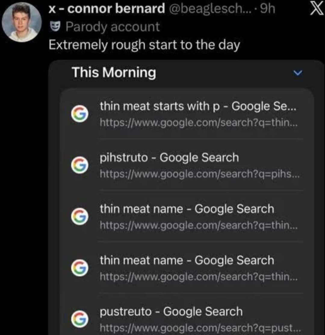A hilarious phone search history post functioning as a classic meme, showing a user's increasingly desperate, phonetically botched early morning Google attempts to spell "prosciutto," searching for "thin meat starts with p," "pihstruto," and "pustreuto."