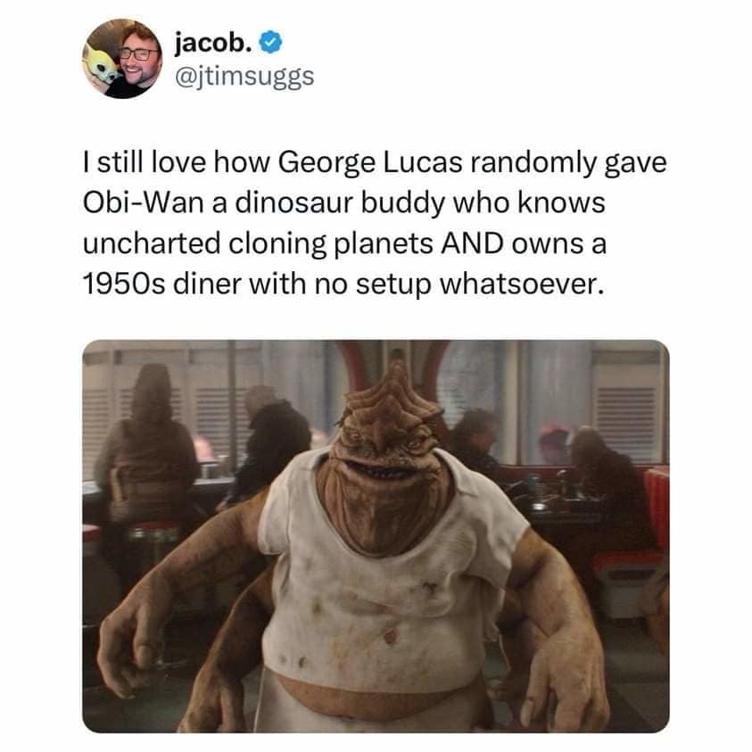 A sci-fi screen cap working as a classic meme features a tweet by jacob. pointing out the absolute narrative absurdity of George Lucas giving Obi-Wan Kenobi a four-armed alien dinosaur buddy who randomly owns a 1950s retro diner and possesses deep knowledge of uncharted cloning planets.