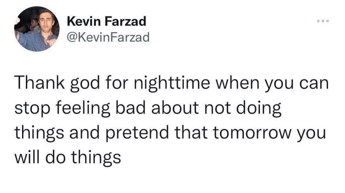 Twitter text post screenshot by user @KevinFarzad about nighttime procrastination relief in a classic meme.