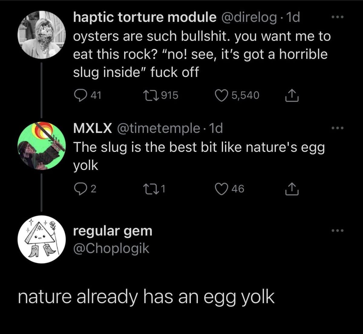 viral seafood text thread archived as an old meme tracks a user declaring that oysters are just rocks with a horrible slug inside, met with a reply calling the slug "nature's egg yolk," which is instantly shut down by a final comment stating, "nature already has an egg yolk."