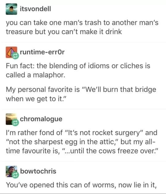 A linguistic Tumblr discussion archived under classic memes detailing "malaphors"—the chaotic blending of two distinct idioms—highlighting elite examples like "We'll burn that bridge when we get to it," "It's not rocket surgery," and "You've opened this can of worms, now lie in it."