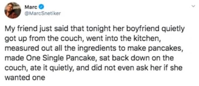 A viral social media text screenshot filed as an old meme captures a post by Marc (@MarcSnetiker) about an incredibly selfish boyfriend who quietly measured out ingredients, cooked "One Single Pancake," and ate it alone on the couch without offering any to his partner.