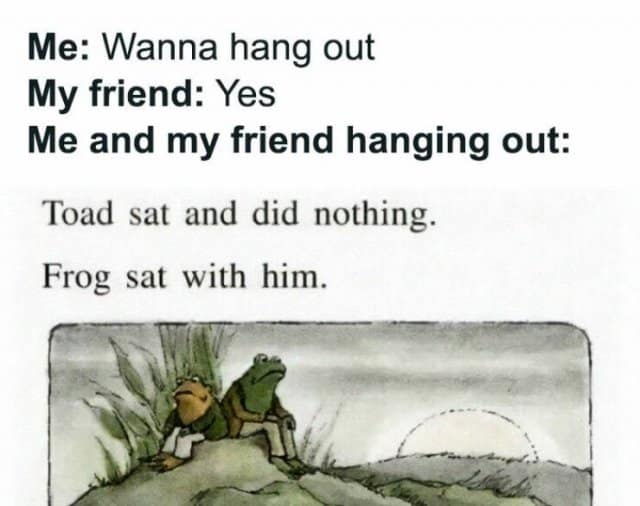 classic meme overlays an illustration from the classic Frog and Toad children's books over text about planning a hangout. The template shows the two amphibian friends sitting completely silent side-by-side on a grassy hill under the caption: "Toad sat and did nothing. Frog sat with him."