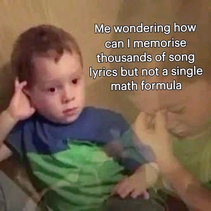 A relatable childhood classic meme displaying a confused, side-eyeing little boy in a green and blue shirt, captioned with the frustrating realization of easily memorizing thousands of song lyrics but failing to remember a single math formula.