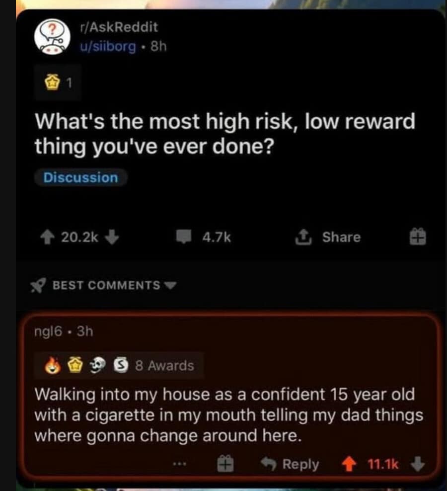 A popular Reddit screenshot operating as a text-heavy classic meme features an r/AskReddit thread about high-risk, low-reward choices, highlighted by a legendary user reply about walking home as a confident 15-year-old with a cigarette to challenge their father.