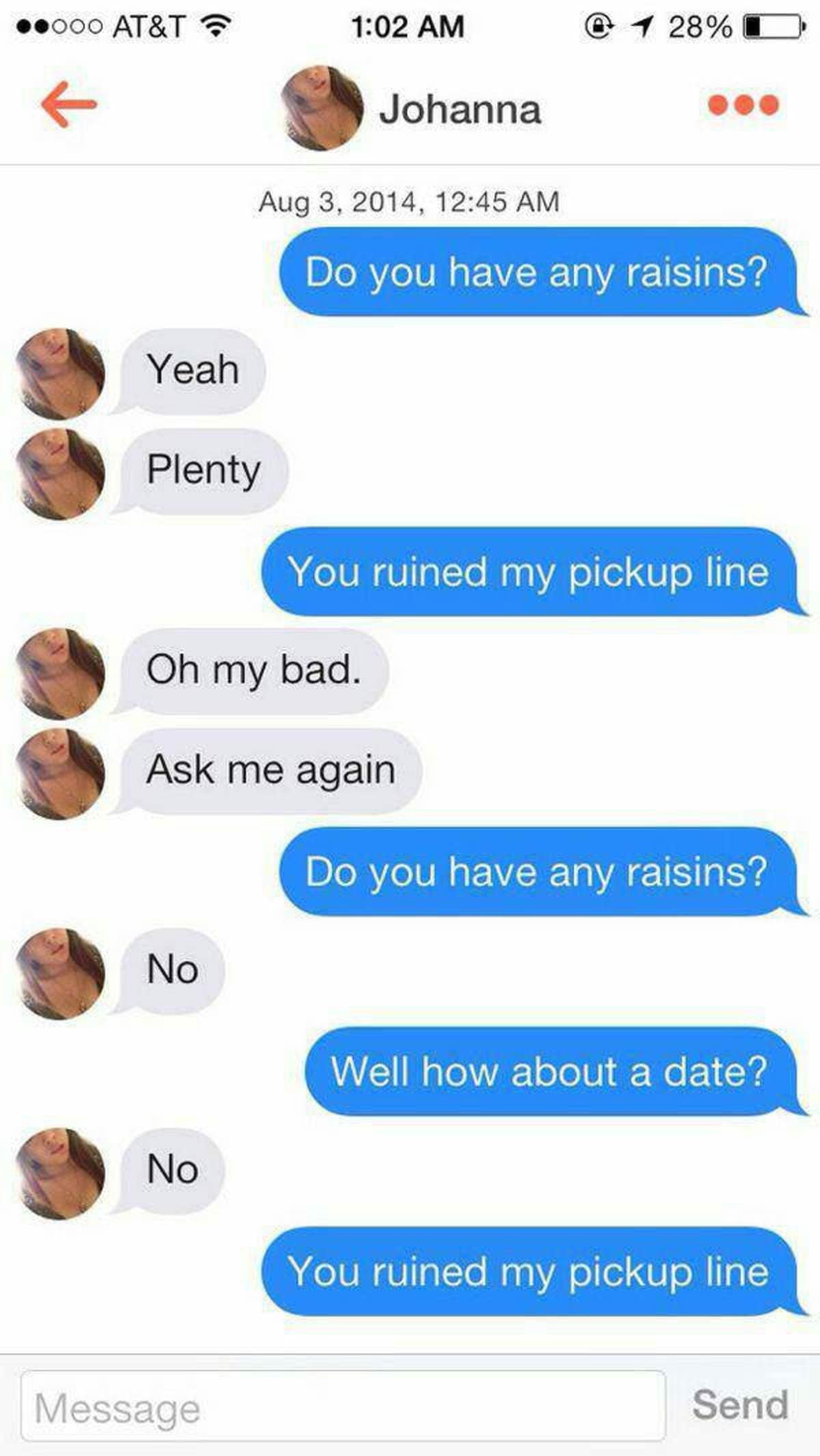 A hilarious text messaging screenshot cataloged as a classic meme logs a conversation with Johanna where a user fumbles a romantic raisin-themed pickup line twice in a row, resulting in consecutive blunt rejections.