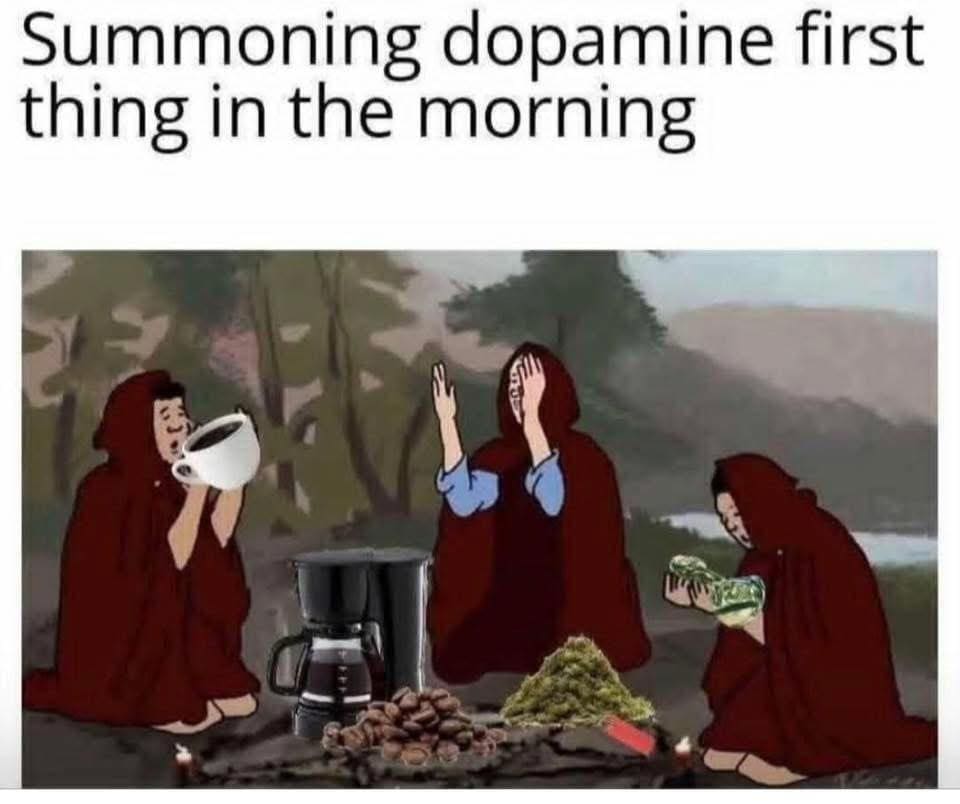 A classic memes image macro titled "Summoning dopamine first thing in the morning," depicting a cartoon illustration of people in crimson cloaks performing a desperate dawn ritual over piles of coffee beans, a coffee maker, and cannabis paraphernalia.