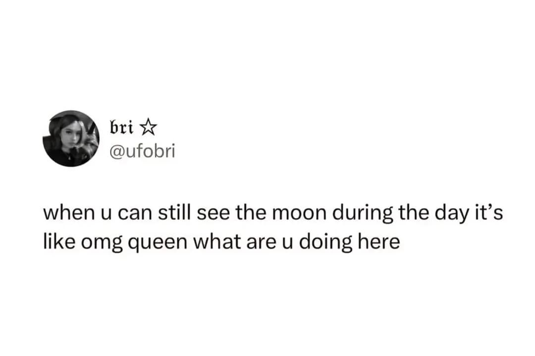 A minimalist text screenshot preserved in archives of classic memes captures a lighthearted, viral tweet by user ufobri expressing dramatic excitement about seeing the moon visible in the sky during broad daylight.