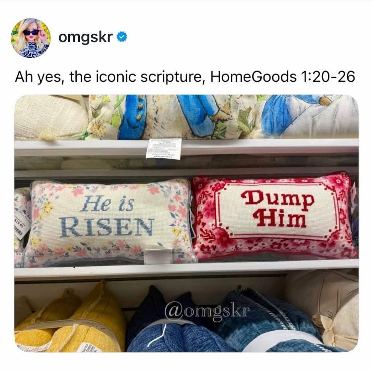 HomeGoods pillow meme shows two decorative pillows reading “He is risen” and “Dump Him,” jokingly framed as iconic scripture, blending Easter décor with breakup advice like a retail aisle accidentally started a ministry for messy relationships.