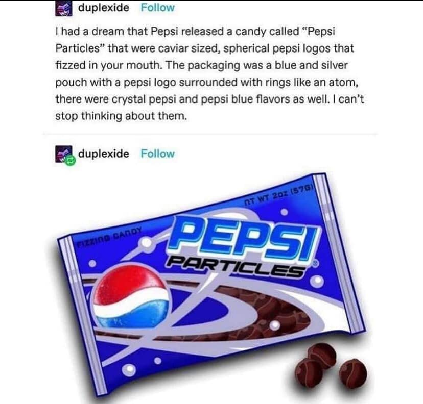 A graphic design concept from a meme dump displaying a Tumblr text thread about a dream where Pepsi released caviar-sized, fizzing "Pepsi Particles" candy, complete with a realistic blue and silver pouch product mockup.