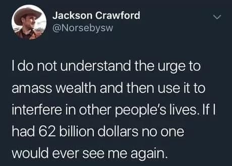 A dark-mode tweet says if the writer had 62 billion dollars, no one would ever see them again, turning billionaire fantasy into the most relatable classic meme possible: not empire-building, just vanishing peacefully with snacks and no obligations.