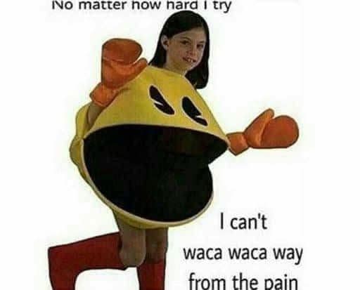 A millennial despair macro serving as a legendary classic meme, featuring a young girl wearing an oversized, clumsy yellow Pac-Man costume paired with the depressing pun text: "No matter how hard I try I can't waca waca way from the pain."