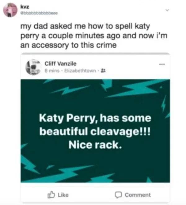 A family comedy post formatted as a classic meme shows a tweet by user kvz realizing they are an accessory to a crime after their dad asks how to spell "Katy Perry," immediately followed by a public Facebook status from the dad explicitly praising the pop star's appearance.