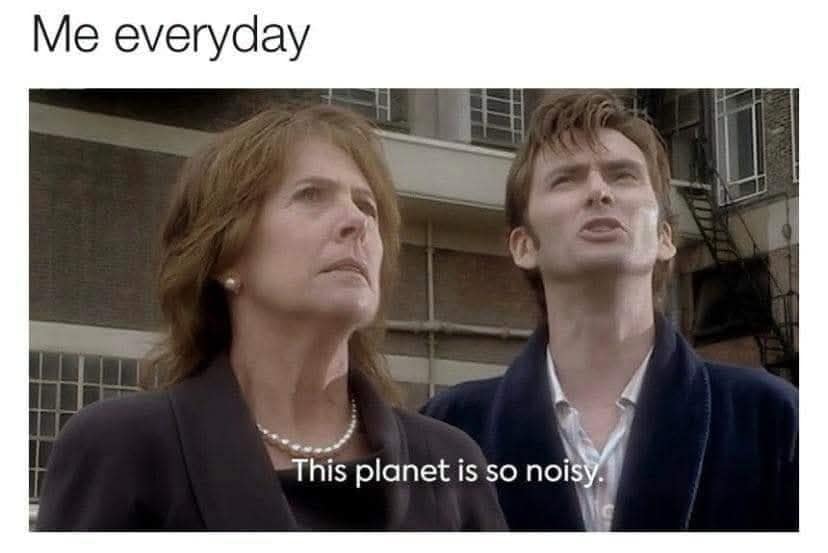 The Tenth Doctor and Donna Noble from Doctor Who looking up in total annoyance in a highly shareable classic meme with the text overlay "This planet is so noisy."