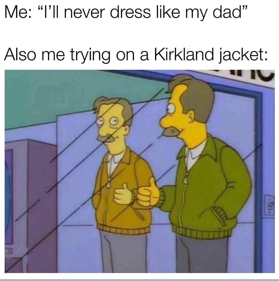 A relatable fashion-realization layout serving as a classic meme pairs The Simpsons character Principal Skinner wearing a green casual jacket with a joke about accidentally dressing like a father after trying on Kirkland brand wholesale clothing.