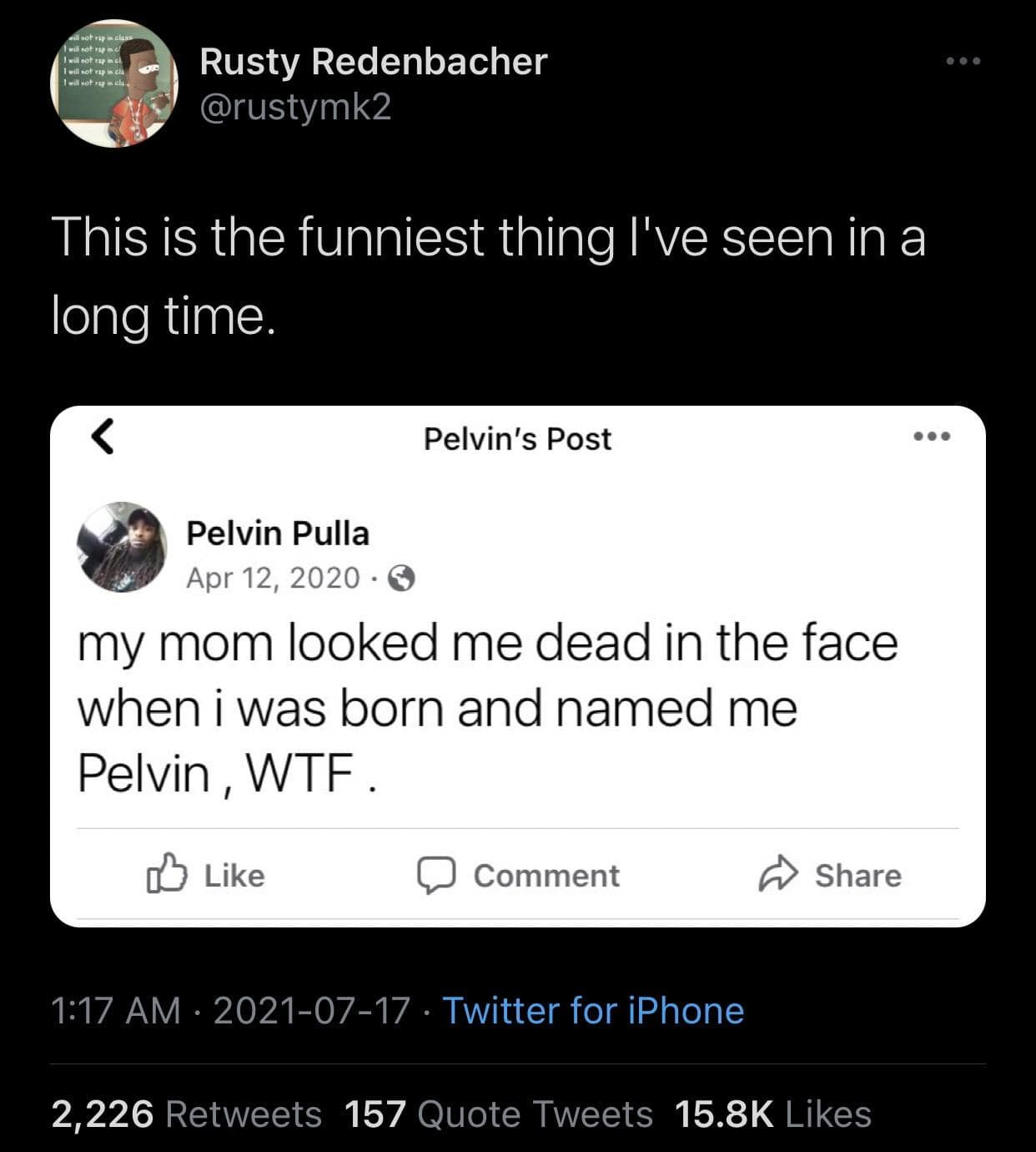 A screenshot of a funny social media cross-post cataloged as a classic meme, featuring user Rusty Redenbacher laughing at a raw Facebook post by an individual named Pelvin Pulla who complains: "my mom looked me dead in the face when i was born and named me Pelvin , WTF."