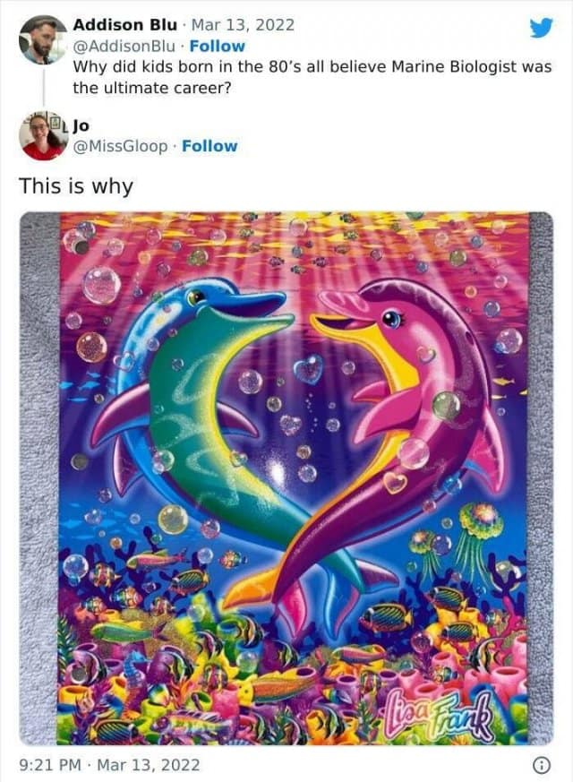 A classic meme social media screenshot pairing user Addison Blu's question about why 80s children all wanted to be marine biologists with a colorful, neon-drenched nostalgic Lisa Frank folder graphic displaying rainbow dolphins.