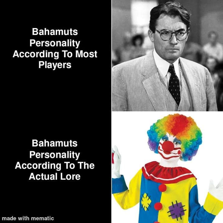 A two-panel comparison dnd meme contrasting Gregory Peck as Atticus Finch representing 'Bahamuts Personality According To Most Players' against a colorful circus clown representing 'Bahamuts Personality According To The Actual Lore'.