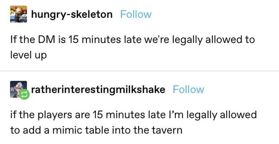 An administrative campaign-group text snippet deployed as a dnd meme highlights a Tumblr thread contrasting a player's joke about being legally allowed to level up if the DM is 15 minutes late against a DM's savage counter-threat to turn the tavern furniture into a hungry mimic if the players are late.