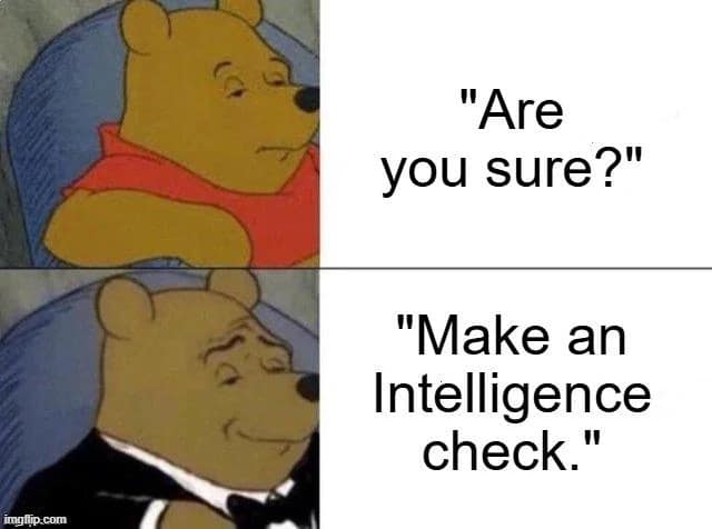 classic two-panel Winnie the Pooh comparison meme operating as a relatable dnd meme contrasts a casual Dungeon Master question against a high-stakes mechanical shift, showing sleepy Pooh saying "Are you sure?" versus tuxedo-wearing Pooh with an arched eyebrow saying "Make an Intelligence check."