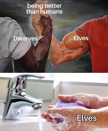 A two-panel comparative d&d meme displaying a muscular arm-wrestling handshake between 'Dwarves' and 'Elves' under the text 'being better than humans,' followed by a lower panel showing hands washing with soap, labeled 'Elves.'