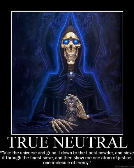 An alignment-focused dnd meme structured like a demotivational poster, showcasing fantasy artwork of the Grim Reaper skeleton figure in a glowing blue hood gently petting a tiny domestic kitten, captioned "TRUE NEUTRAL" with a classic Terry Pratchett quote about justice and mercy below.