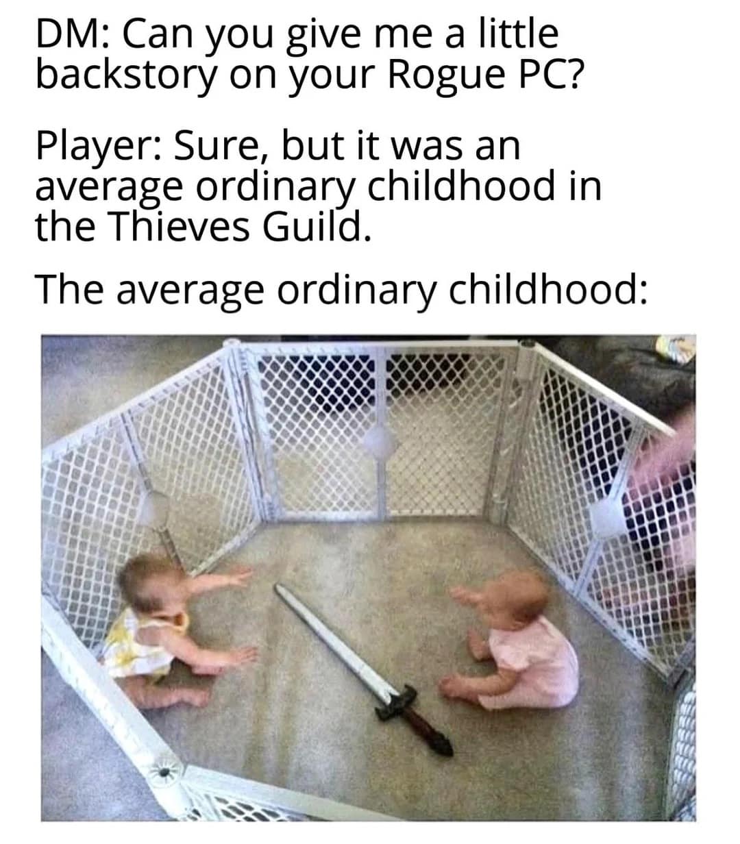 A backstory-mocking dnd meme about rogue origins, showing a text dialogue where a player describes their rogue's background as an "average ordinary childhood in the Thieves Guild," paired with a photograph of two infants sitting inside a playpen with a literal steel medieval sword resting between them.