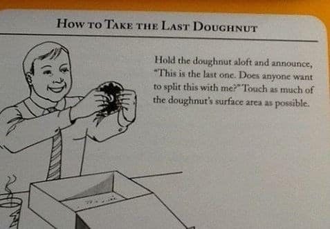 A hilarious retro line-art infographic meme titled "How to Take the Last Doughnut." The illustration shows a man holding a donut up with both hands while the text instructs the reader to loudly ask if anyone wants to split it while actively touching as much surface area as humanly possible so nobody else wants it.