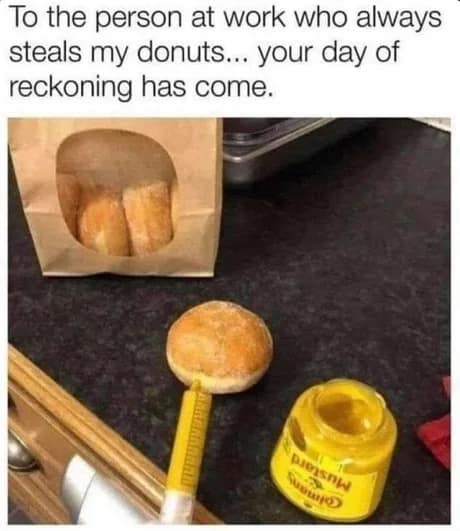 A chaotic workplace revenge donut meme showing an office worker using a medical syringe to inject a jelly pastry full of bright yellow Colman's Mustard to finally catch a notorious breakroom food thief.