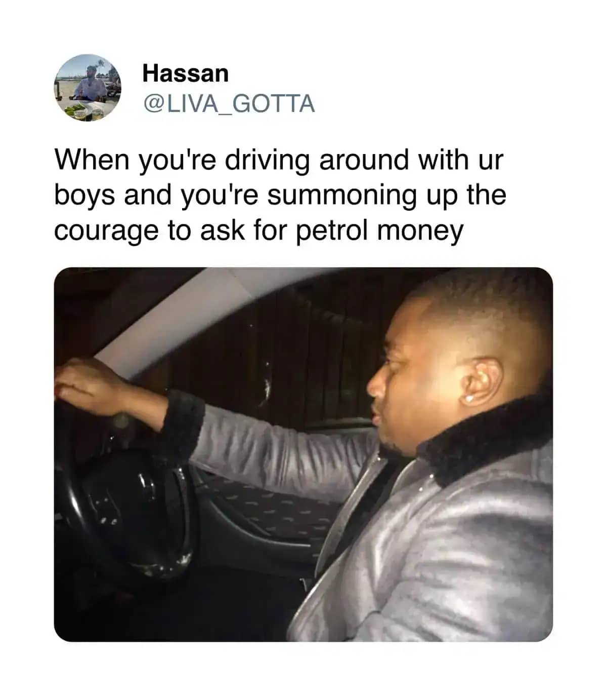 Funny driving meme showing a man gripping the steering wheel while asking for petrol money.