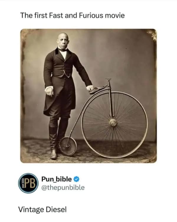An absurd historical photoshop dumb meme displaying Vin Diesel's face seamlessly edited onto a 19th-century gentleman in a formal tailcoat leaning on a high-wheeler penny-farthing bicycle, labeled "The first Fast and Furious movie" with a comment reading "Vintage Diesel."