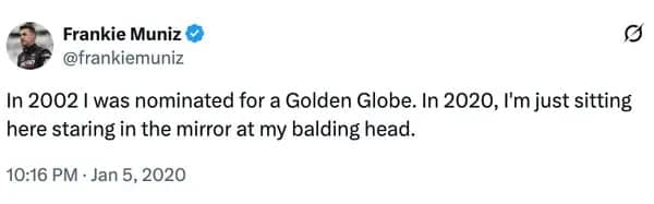 Frankie Muniz tweeting a self deprecating joke about his hair loss and a past nomination.