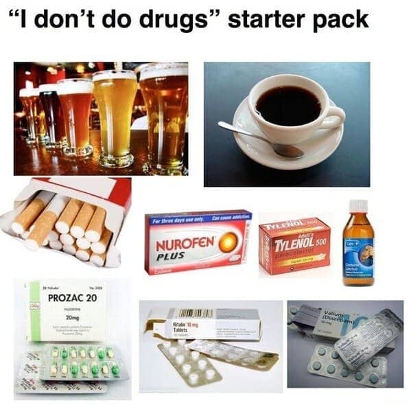 Edgy meme starter pack displaying alcohol cigarettes coffee and prescription medications claiming no drug use.