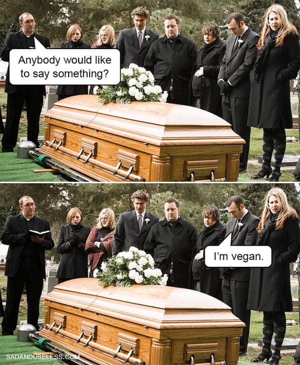 Woman announcing her vegan lifestyle during a solemn funeral service in a dark edgy meme.