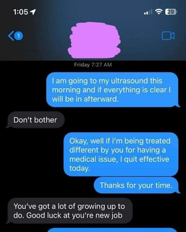 An employee quitting text message confrontation where a pregnant worker coordinates her schedule around an morning ultrasound appointment, only to be hit with a hostile "Don't bother" text from her boss, causing her to resign immediately over medical discrimination.